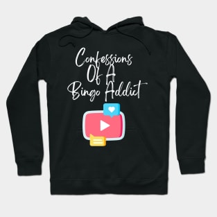 Confessions Of A Bingo Addict Chic YouTube Hoodie